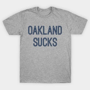 Oakland Sucks (Navy Text) T-Shirt